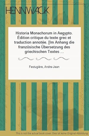 Historia Monachorum in Aegypto. Édition critique du texte grec et traduction annotée. [Im Anhang ...