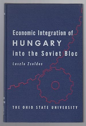 The Economic Integration of Hungary Into the Soviet Bloc: Foreign Trade Experience