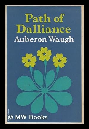 Imagen del vendedor de Path of Dalliance / Auberon Waugh a la venta por MW Books