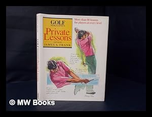 Image du vendeur pour Golf Magazine's Private Lessons / Edited by James A. Frank mis en vente par MW Books