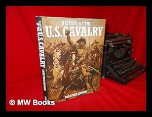 Seller image for History of the US Cavalry / Swafford Johnson for sale by MW Books