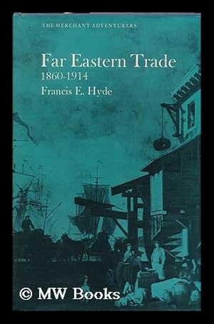 Immagine del venditore per Far Eastern Trade, 1860-1914 [By] Francis E. Hyde venduto da MW Books