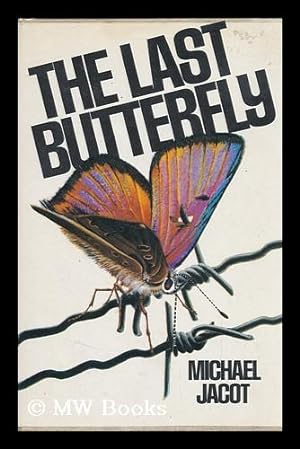 Seller image for The Last Butterfly / Michael Jacot for sale by MW Books
