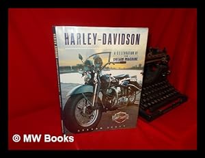 Seller image for Harley-Davidson : a Celebration of the Dream Machine / Graham Scott for sale by MW Books