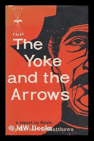 Seller image for The Yoke and the Arrows; a Report on Spain for sale by MW Books