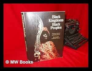 Image du vendeur pour Black Kingdoms, Black Peoples : the West African Heritage / Anthony Atmore and Gillian Stacey ; Photos. by Werner Forman mis en vente par MW Books