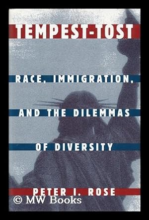 Seller image for Tempest-Tost : Race, Immigration, and the Dilemmas of Diversity / Peter I. Rose for sale by MW Books