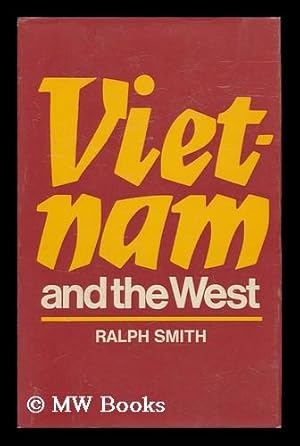 Image du vendeur pour Viet-Nam and the West, by Ralph Smith mis en vente par MW Books