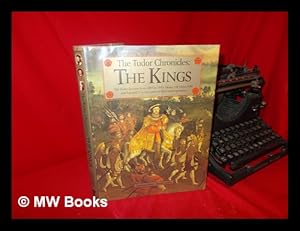 Immagine del venditore per The Tudor Chronicles--The Kings / General Editor, David Loades venduto da MW Books