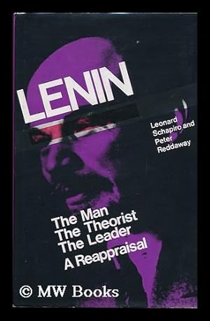 Seller image for Lenin: the Man, the Theorist, the Leader: a Reappraisal; Editors Leonard Schapiro and Peter Reddaway, Assistant Editor Paul Rosta for sale by MW Books