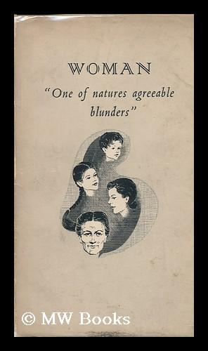 Seller image for Woman "One of Natures Agreeable Blunders" . Compiled by Dorothy Paterson for sale by MW Books