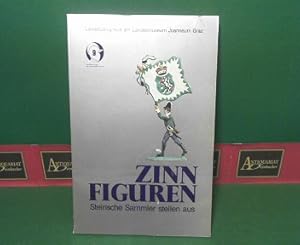 Seller image for Zinnfiguren - Steirische Sammler stellen aus. (= Katalog zur Sonderausstellung Landeszeughaus). for sale by Antiquariat Deinbacher