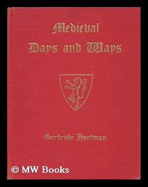 Seller image for Medieval Days and Ways, by Gertrude Hartman for sale by MW Books