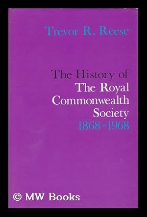 Seller image for The History of the Royal Commonwealth Society 1868-1968 / by Trevor R. Reese for sale by MW Books