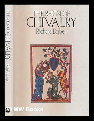 Imagen del vendedor de The Reign of Chivalry / Richard Barber a la venta por MW Books