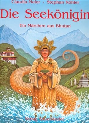 Die Seekönigin. Ein Märchen aus Bhutan