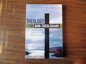 Seller image for Theology for Non-Theologians: An Engaging, Accessible and Relevant Guide for sale by Lotzabooks