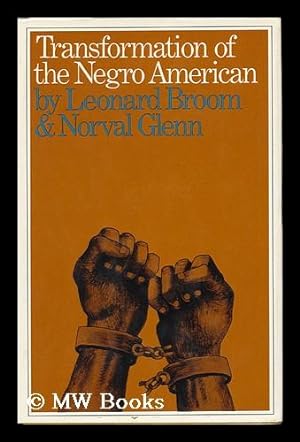 Seller image for Transformation of the Negro American / by Leonard Broom and Norval D. Glenn for sale by MW Books