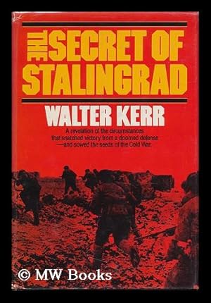 Bild des Verkufers fr The Secret of Stalingrad / Walter Kerr zum Verkauf von MW Books