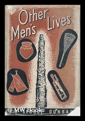 Imagen del vendedor de Other Men's Lives; a Study of Primitive Peoples a la venta por MW Books