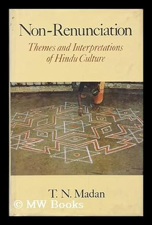 Seller image for Non-Renunciation : Themes and Interpretations of Hindu Culture / T. N. Madan for sale by MW Books