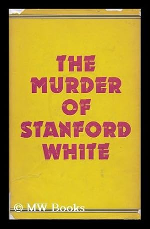 Seller image for The Murder of Stanford White, by Gerald Langford for sale by MW Books