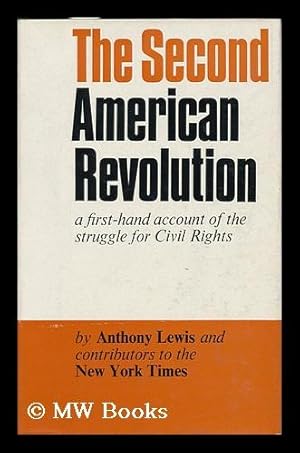 Seller image for The Second American Revolution: a First-Hand Account of the Struggle for Civil Rights [By] Anthony Lewis, and Contributors to the "New York Times. " for sale by MW Books
