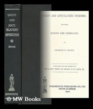 Imagen del vendedor de Union and Anti-Slavery Speeches / Delivered During the Rebellion: by Charles D. Drake a la venta por MW Books