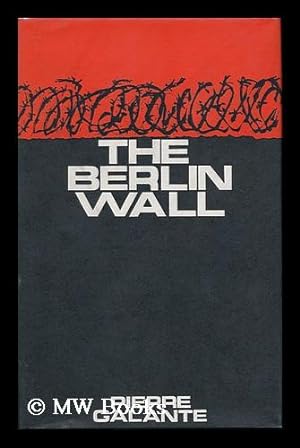Imagen del vendedor de The Berlin Wall [By] Pierre Galante, with Jack Miller a la venta por MW Books