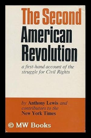 Seller image for The Second American Revolution: a First-Hand Account of the Struggle for Civil Rights [By] Anthony Lewis, and Contributors to the "New York Times. " for sale by MW Books