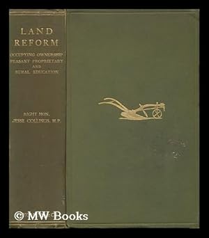 Seller image for Land Reform: Occupying Ownership, Peasant Proprietary, and Rural Education, by Right Hon. Jesse Collings . with Illustrations for sale by MW Books