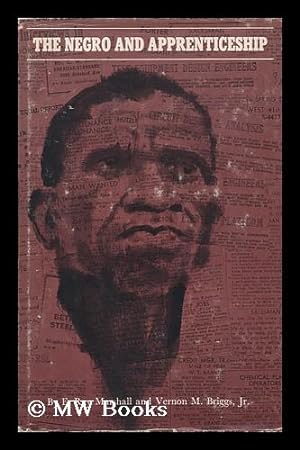 Immagine del venditore per The Negro and Apprenticeship, by F. Ray Marshall and Vernon M. Briggs, Jr. venduto da MW Books