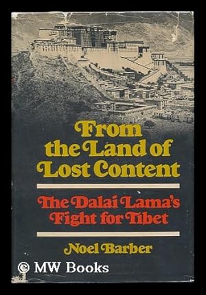 Seller image for From the Land of Lost Content; the Dalai Lama's Fight for Tibet for sale by MW Books