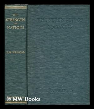 Bild des Verkufers fr The Strength of Nations : an Argument from History / by J. W. Welsford zum Verkauf von MW Books