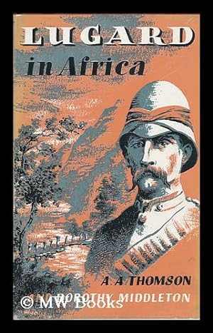 Seller image for Lugard in Africa / by A. A. Thomson and Dorothy Middleton for sale by MW Books