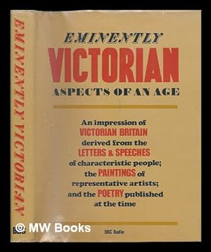 Image du vendeur pour Eminently Victorian. Aspects of an Age mis en vente par MW Books