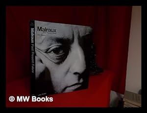 Seller image for Malraux, Past, Present, Future : Conversations with Guy Suares / Translated from the French by Derek Coltman for sale by MW Books