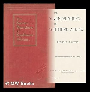 Imagen del vendedor de The Seven Wonders of Southern Africa / [By] Hedley A. Chilvers. with . Plates by Chas. E. Peers a la venta por MW Books