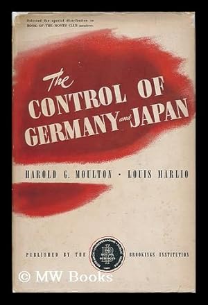 Seller image for The Control of Germany and Japan, by Harold G. Moulton and Louis Marlio for sale by MW Books