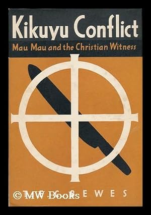 Imagen del vendedor de Kikuyu Conflict; Mau Mau and the Christian Witness a la venta por MW Books