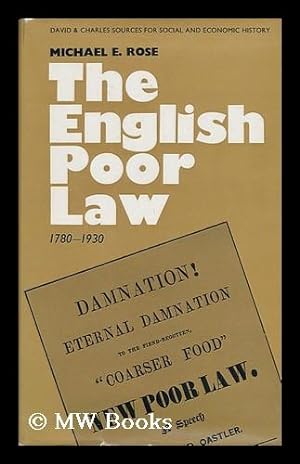 Seller image for The English Poor Law, 1780-1930 / [Compiled By] Michael E. Rose for sale by MW Books