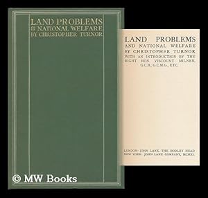 Bild des Verkufers fr Land Problems and National Welfare. by Christopher Turnor. with an Introduction by the Right Hon. Viscount Milner, G. C. B. , G. C. M. G. , Etc. zum Verkauf von MW Books