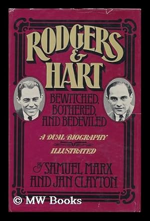 Bild des Verkufers fr Rodgers & Hart : Bewitched, Bothered, and Bedeviled : an Anecdotal Account / by Samuel Marx and Jan Clayton zum Verkauf von MW Books Ltd.