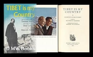 Image du vendeur pour Tibet is My Country; the Autobiography of Thubten Jigme Norbu, Brother of the Dalai Lama, As Told to Heinrich Harrer. Translated from the German by Edward Fitzgerald mis en vente par MW Books