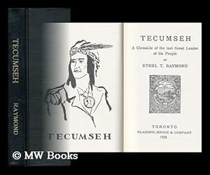 Bild des Verkufers fr Tecumseh; a Chronicle of the Last Great Leader of His People, by Ethel T. Raymond zum Verkauf von MW Books
