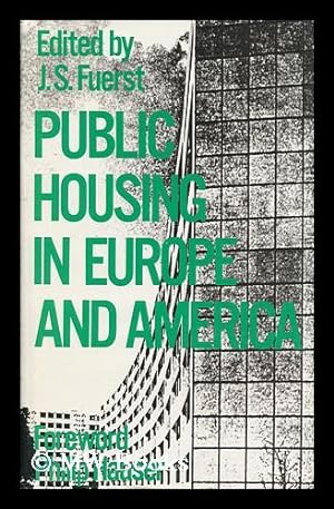 Immagine del venditore per Public Housing in Europe and America / Edited by J. S. Fuerst venduto da MW Books Ltd.