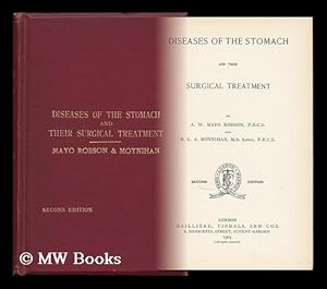 Seller image for Diseases of the Stomach and Their Surgical Treatment, by A. W. M. Robson and B. G. A. Moynihan for sale by MW Books