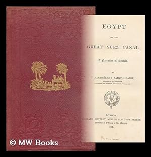 Bild des Verkufers fr Egypt and the Great Suez Canal. a Narrative of Travels. by J. Barthlemy Saint-Hilaire . zum Verkauf von MW Books