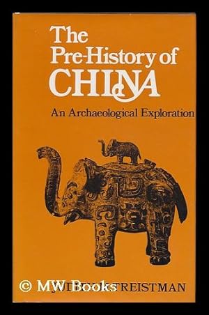 Seller image for The Prehistory of China : an Archaeological Exploration / [By] Judith M. Treistman for sale by MW Books Ltd.