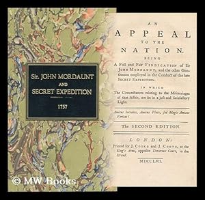Imagen del vendedor de An Appeal to the Nation : Being a Full and Fair Vindication of Sir John Mordaunt, and the Other Gentlemen Employed in the Conduct of the Late Secret Expedition. in Which the Circumstances Relating to the Miscarriages of That Affair. a la venta por MW Books